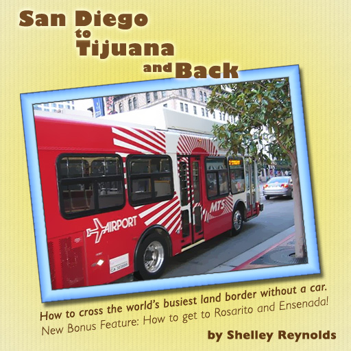 San Diego to Tijuana and Back (by Shelley Reynolds)