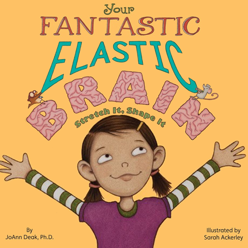 Your Fantastic Elastic Brain Your Fantastic Elastic Brain